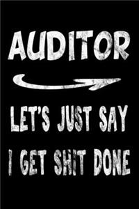 Auditor Let's Just Say I Get Shit Done
