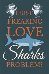 I Just Freakin Love Sharks Problem?