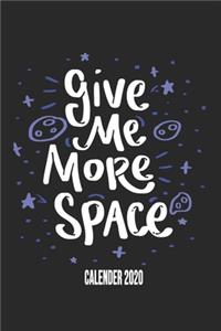Give Me More Space Calender 2020