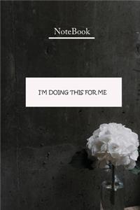 The Most Beautiful Notebook, Im Doing This For ME