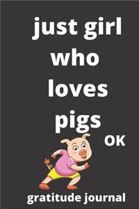 just girl who loves pigs OK gratitude journal