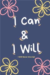 I Can & I Will - I Will Never Give Up!