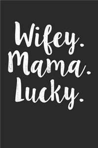 Wifey moma lucky