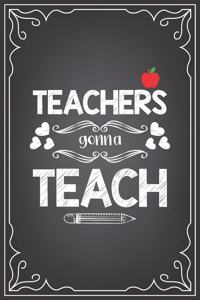 Teachers Gonna Teach