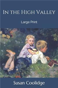 In the High Valley: Large Print