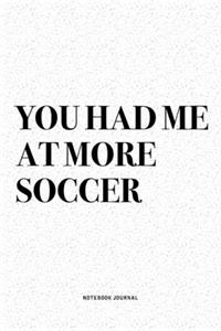 You Had Me At More Soccer