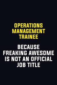 Operations Management Trainee Because Freaking Awesome Is Not An Official Job Title