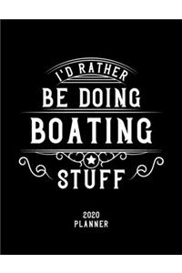 I'd Rather Be Doing Boating Stuff 2020 Planner