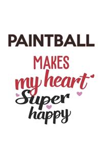 Paintball Makes My Heart Super Happy Paintball Lovers Paintball Obsessed Notebook A beautiful