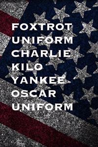 Foxtrot Uniform Charlie Kilo Yankee Oscar Uniform