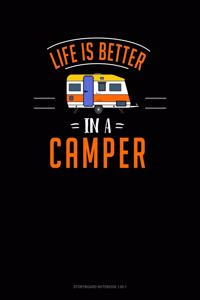 Life Is Better In A Camper