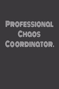 Professional Chaos Coordinator