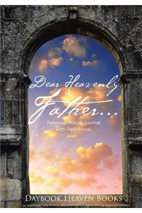 Dear Heavenly Father... Personal Prayer Journal with Devotional