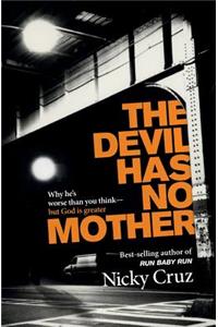 The Devil Has No Mother