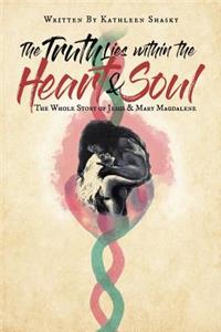 Truth Lies within the Heart & Soul
