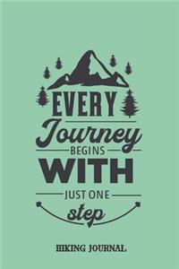 Every journey begins with just one step. Hiking Journal.
