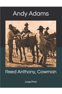 Reed Anthony, Cowman