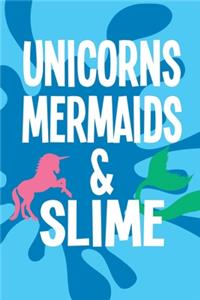 Unicorns Mermaids and Slime