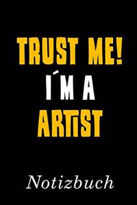 Trust Me I´m A Artist Notizbuch