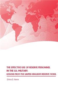 The Effective Use of Reserve Personnel in the U.S. Military