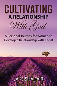 Cultivating A Relationship With God