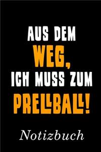Aus Dem Weg Ich Muss Zum Prellball Notizbuch