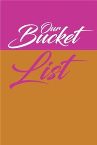 Our Bucket List