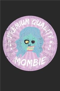 Premium Quality Mombie