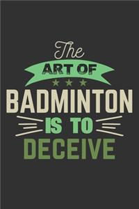 The Art Of Badminton Is To Deceive