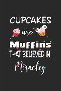 Cupcake Are Muffins That Believed In Miracles