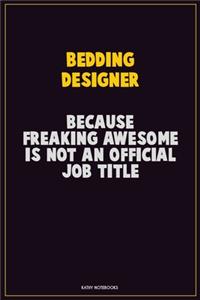 Bedding Designer, Because Freaking Awesome Is Not An Official Job Title