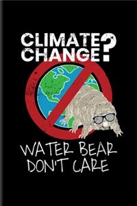 Climate Change Water Bear Don't Care