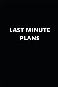 2020 Weekly Planner Funny Humorous Last Minute Plans 134 Pages