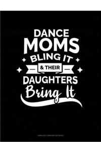 Dance Moms Bling It & Their Daughters Bring It