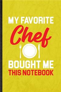 My Favorite Chef Bought Me This Notebook