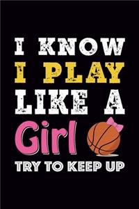I know I play like a Girl Try to Keep up