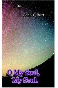 O My Soul, My Soul.
