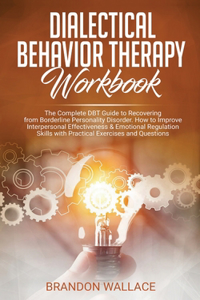 Dialectical Behavior Therapy Workbook