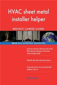 HVAC sheet metal installer helper RED-HOT Career; 2552 REAL Interview Questions