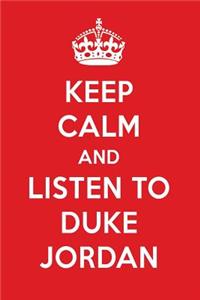 Keep Calm and Listen to Duke Jordan: Duke Jordan Designer Notebook