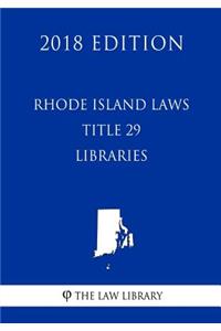 Rhode Island Laws - Title 29 - Libraries (2018 Edition)