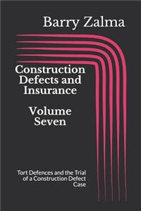 Construction Defects and Insurance Volume Seven