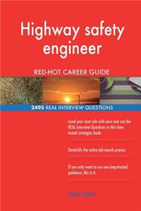 Highway safety engineer RED-HOT Career Guide; 2495 REAL Interview Questions