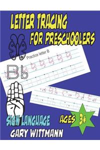 Letter Tracing for Preschoolers: Teaches Sign Languages, (8.5x11, 112 pages) Ages 3+