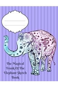 The Magical Trunk Of The Elephant Sketch Book
