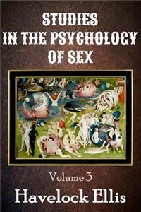 Studies in the Psychology of Sex Volume 3 (Illustrated)