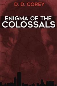 Enigma of the Colossals