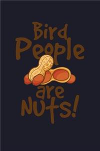 Bird People Are Nuts!
