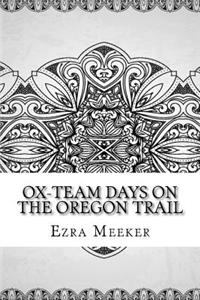 Ox-Team Days on the Oregon Trail