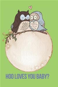 Hoo Loves You Baby?